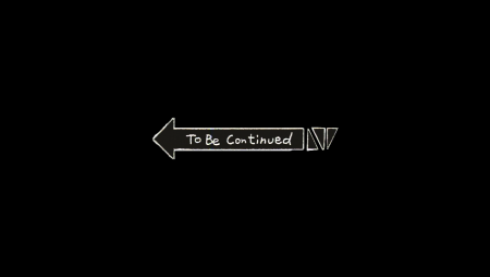 To be continued
