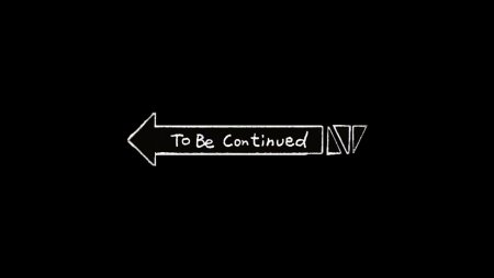 To be continued